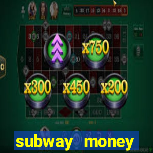 subway money deposito 1 real