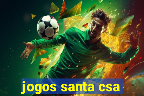 jogos santa csa