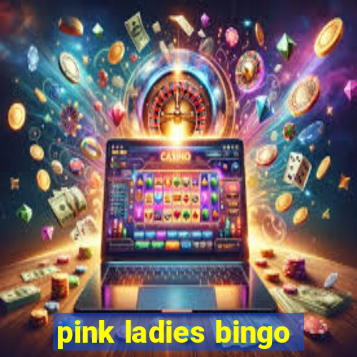 pink ladies bingo