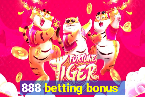 888 betting bonus