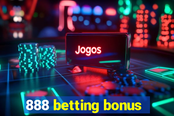 888 betting bonus