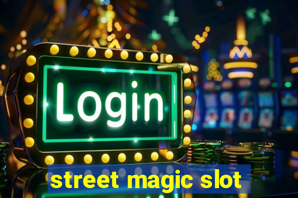 street magic slot