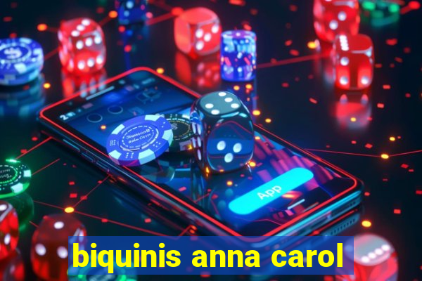 biquinis anna carol