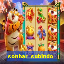 sonhar subindo degraus jogo do bicho