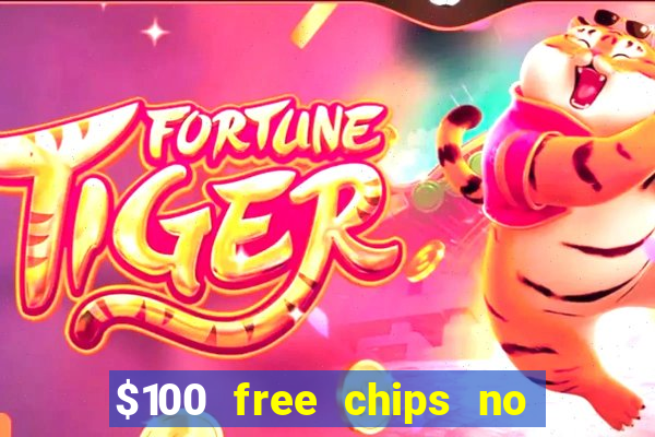 $100 free chips no deposit casino