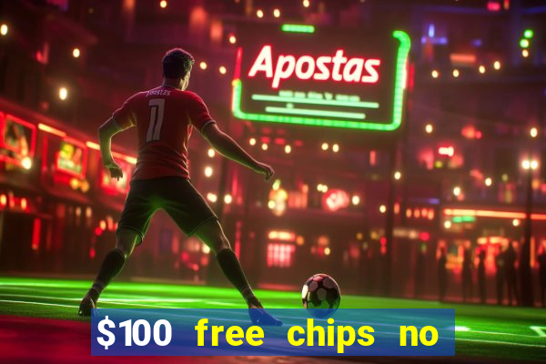 $100 free chips no deposit casino