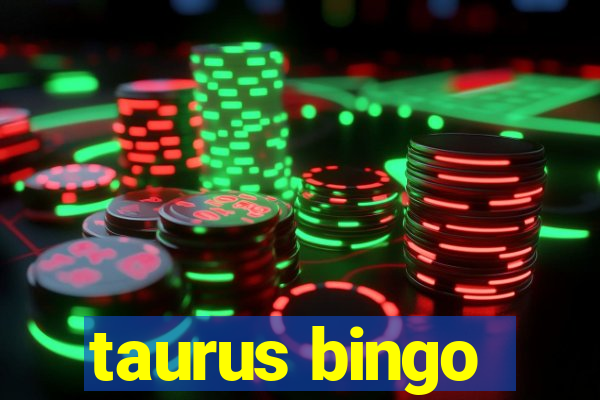 taurus bingo