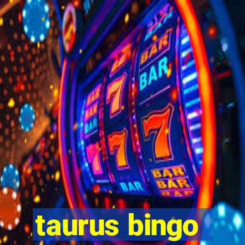 taurus bingo