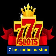 7 bet online casino