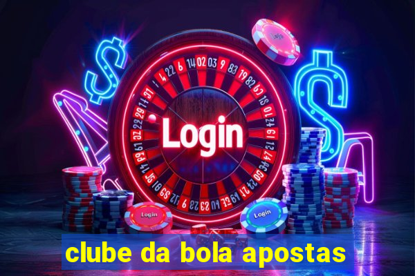 clube da bola apostas