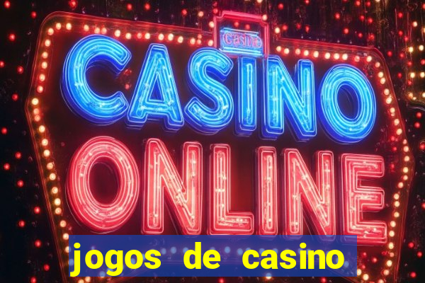 jogos de casino online para ganhar dinheiro