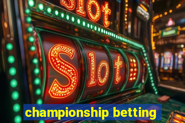 championship betting