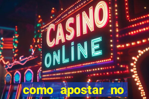 como apostar no bet365 iniciante