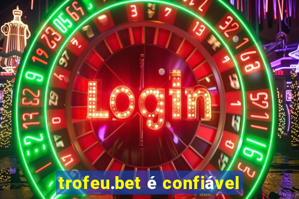 trofeu.bet é confiável