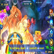 trofeu.bet é confiável