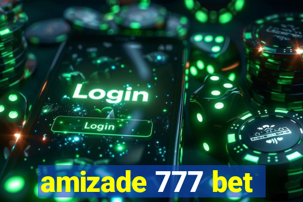 amizade 777 bet