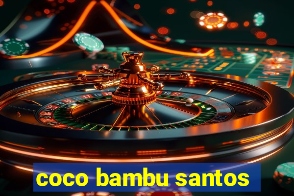 coco bambu santos