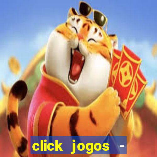 click jogos - ganhar dinheiro