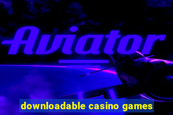 downloadable casino games