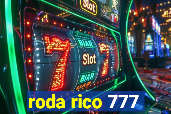 roda rico 777