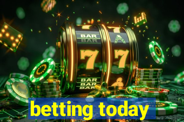 betting today