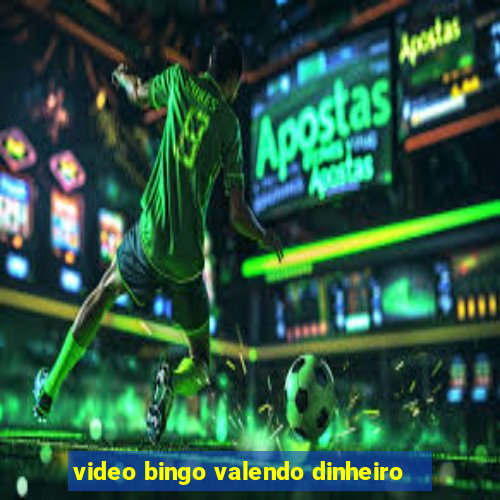 video bingo valendo dinheiro