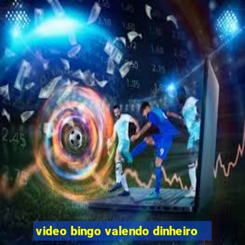 video bingo valendo dinheiro