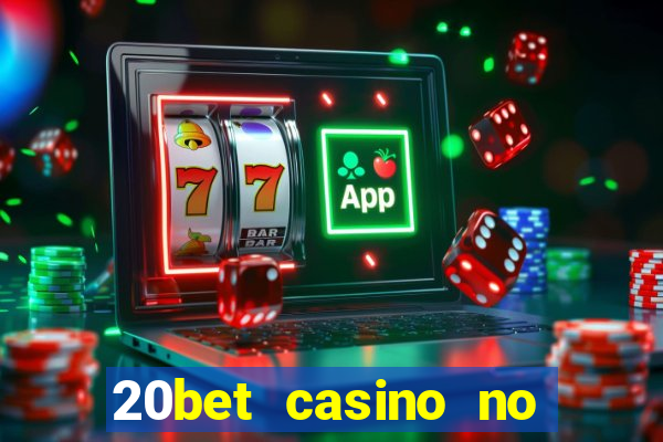 20bet casino no deposit bonus code