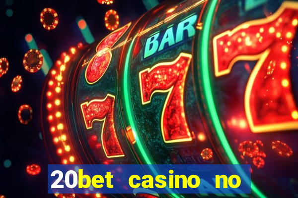 20bet casino no deposit bonus code