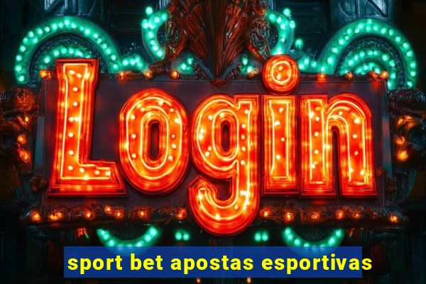 sport bet apostas esportivas