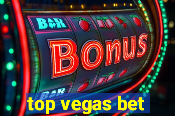 top vegas bet