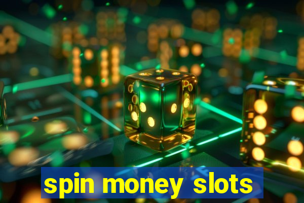 spin money slots