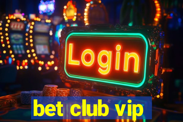 bet club vip