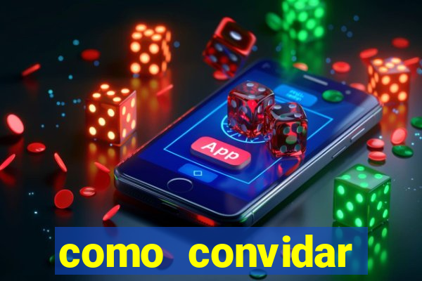 como convidar alguem para ser tim beta