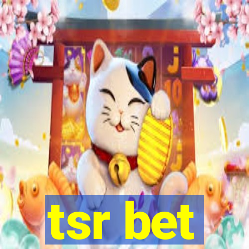 tsr bet