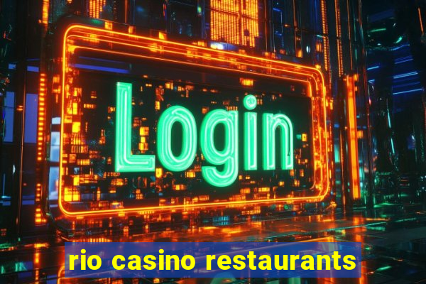 rio casino restaurants