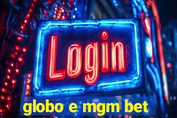 globo e mgm bet