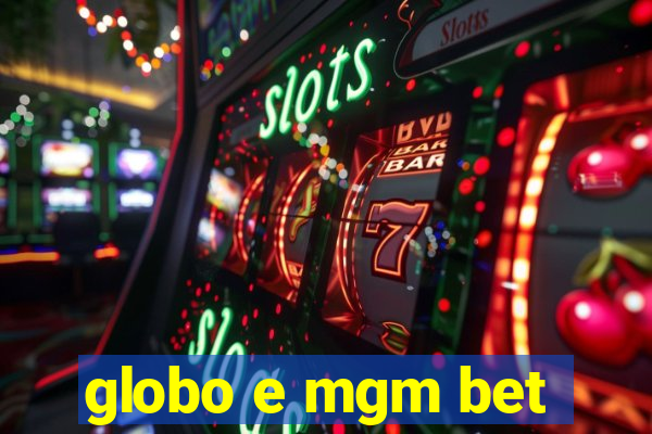 globo e mgm bet