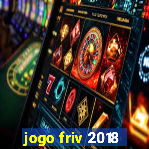 jogo friv 2018