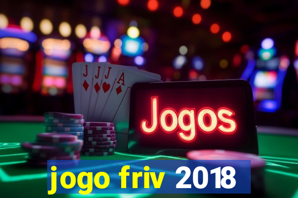 jogo friv 2018