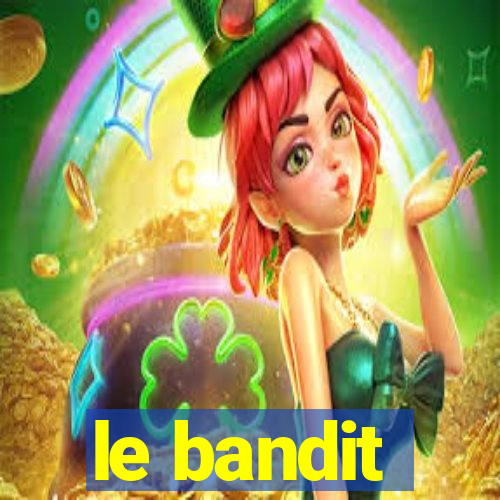 le bandit