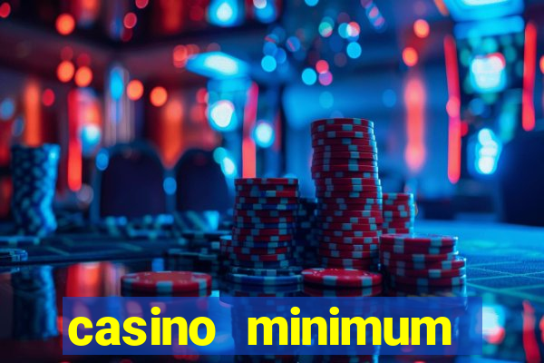 casino minimum deposit 10 dollars