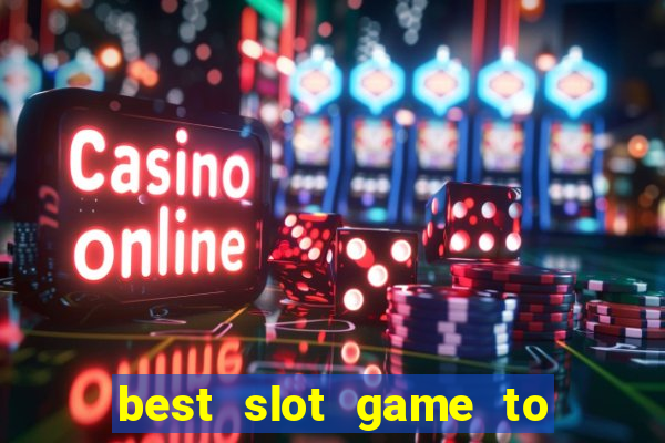 best slot game to win money