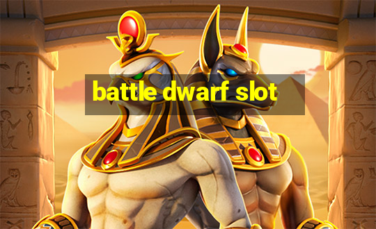 battle dwarf slot