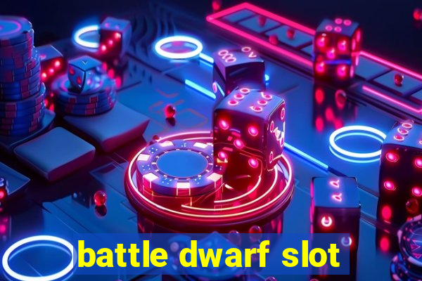 battle dwarf slot