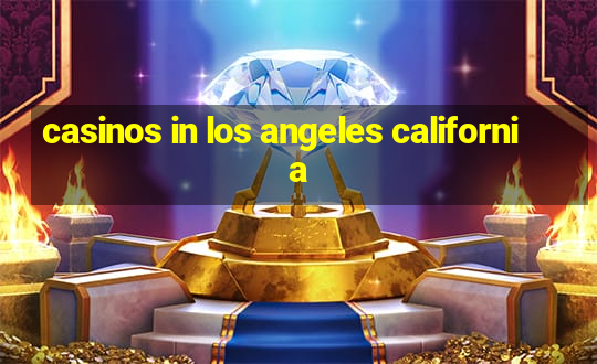 casinos in los angeles california