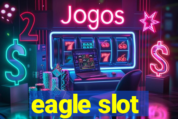 eagle slot