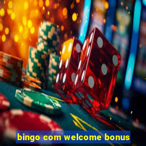 bingo com welcome bonus