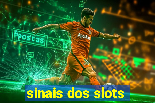 sinais dos slots