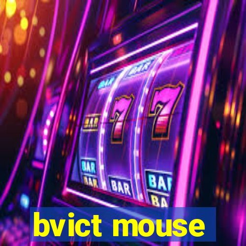 bvict mouse